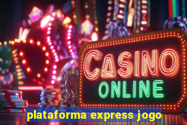 plataforma express jogo